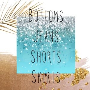 Bottoms, Shorts, Jean's, Skirts